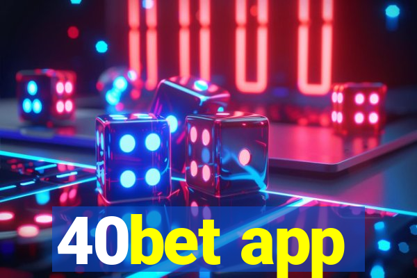 40bet app